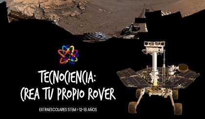 Cartel promocional del taller  «Tecnociencia: Crea tu propio rover»